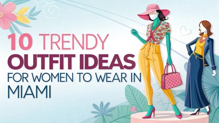 10 Trendy Outfit Ideas for Women to Wear in Miami: Stylish Miami Vibes